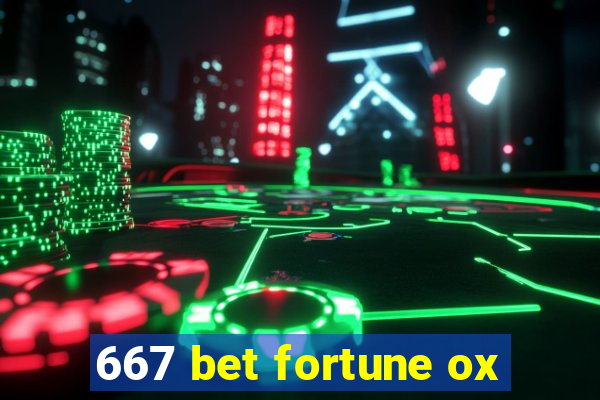 667 bet fortune ox